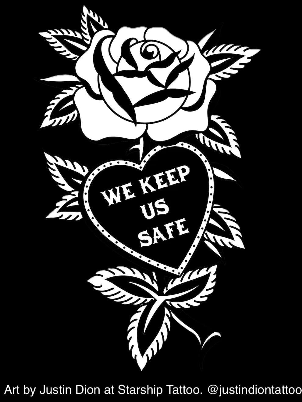 A monotone image of a rose, with a heart that says "We keep us safe"
